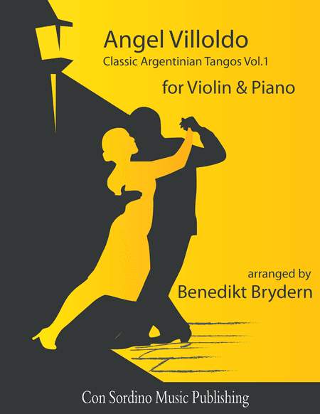 Angel Villoldo - Classic Argentinian Tangos Vol.1 (arr. Benedikt Brydern)