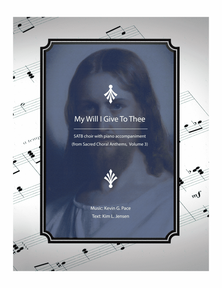 My Will I Give To Thee - original SATB choir with piano accompaniment