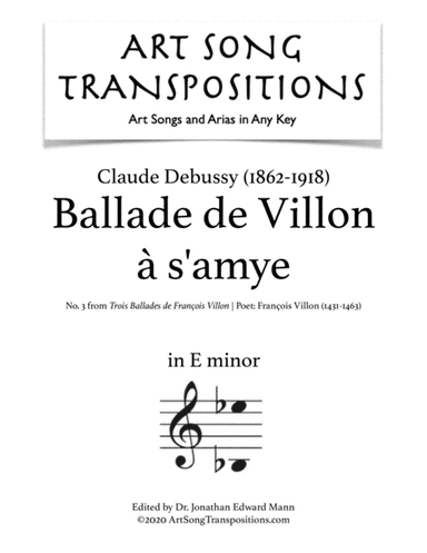 DEBUSSY: Ballade de Villon à s'amye (transposed to E minor) (arr. ArtSongTranspositions.com)