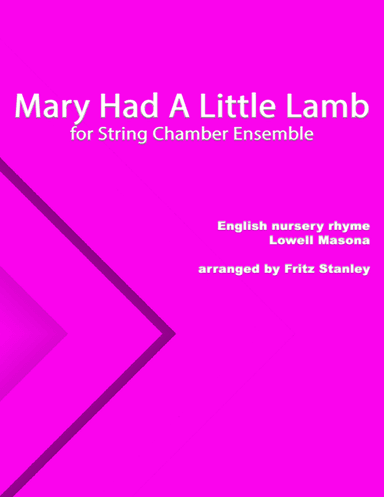 Mary Had A Little Lamb - String Chamber Ensemble (arr. Fritz Stanley)