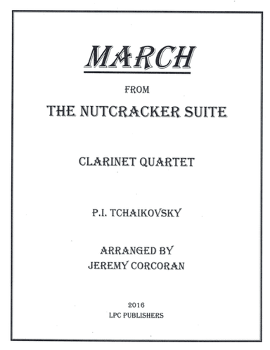 March from The Nutcracker Suite for Clarinet Quartet (arr. Jeremy Corcoran)