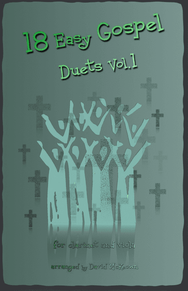 18 Easy Gospel Duets Vol.1 for Clarinet and Viola (arr. David McKeown)