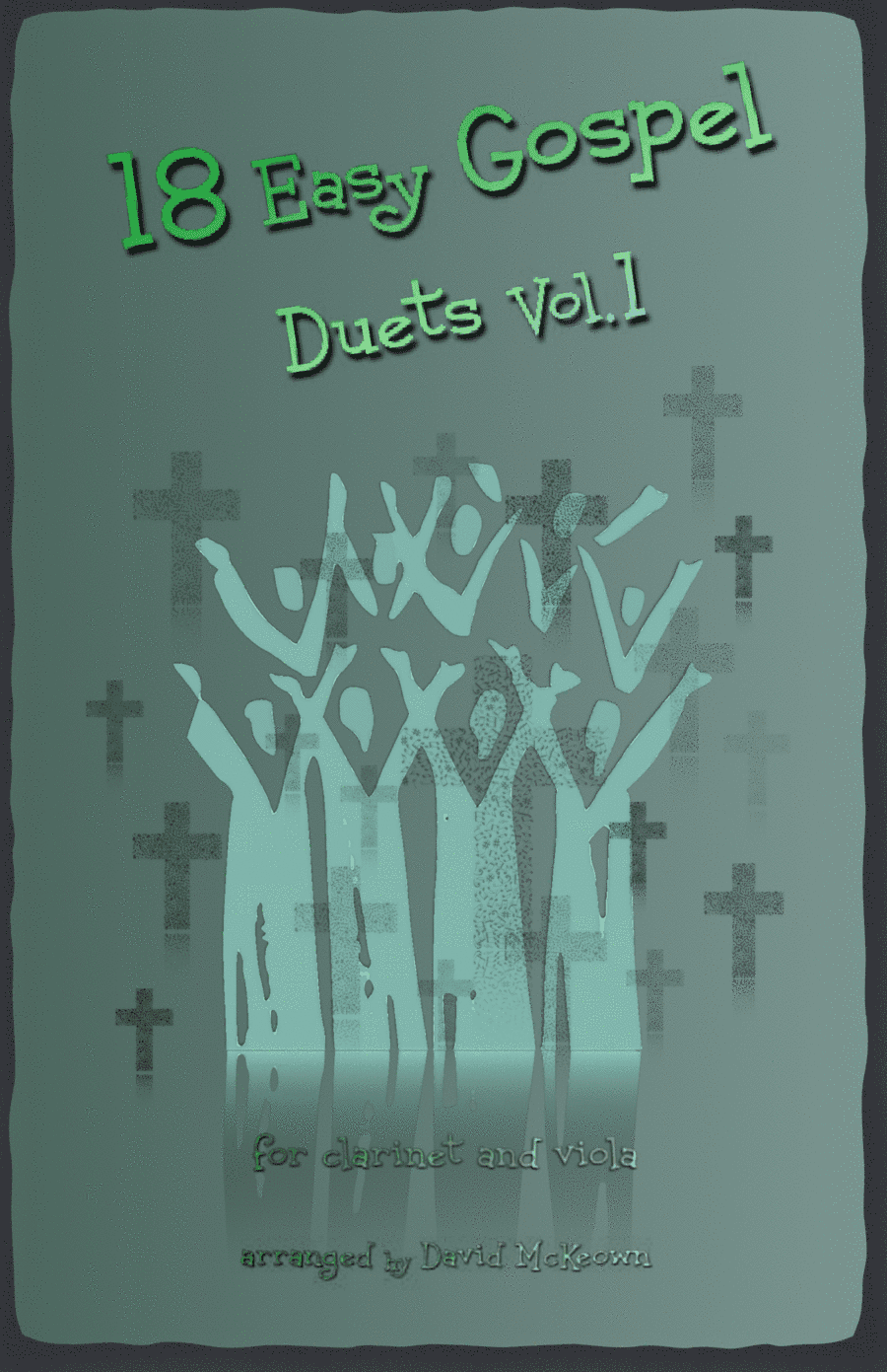 18 Easy Gospel Duets Vol.1 for Clarinet and Viola (arr. David McKeown)