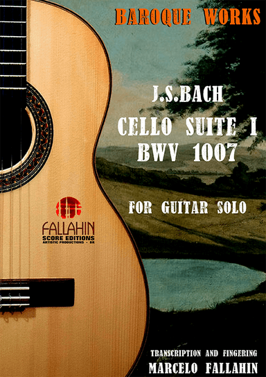 CELLO SUITE I (BWV 1007) - J.S.BACH - FOR GUITAR SOLO (arr. Marcelo Fallahin)