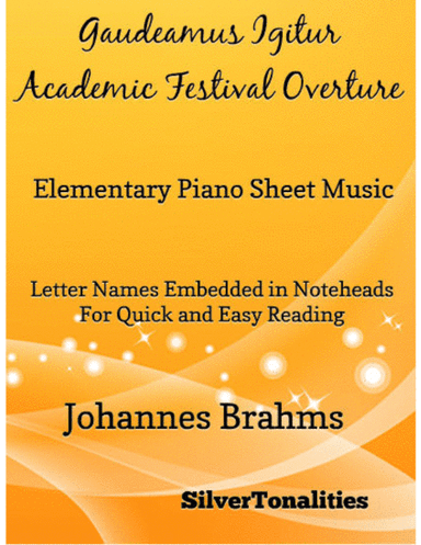 Gaudeamus Igitur Academic Festival Overture Elementary Piano Sheet Music (arr. SilverTonalities)