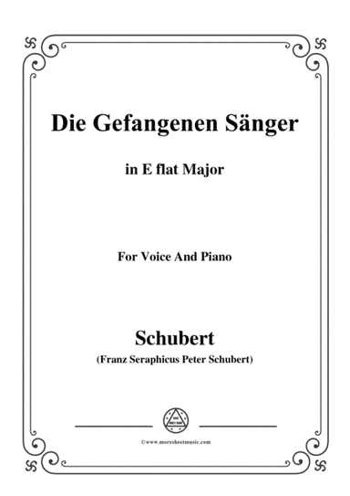 Schubert-Die Gefangenen Sänger,in E flat Major,for Voice&Piano (arr. MSM)
