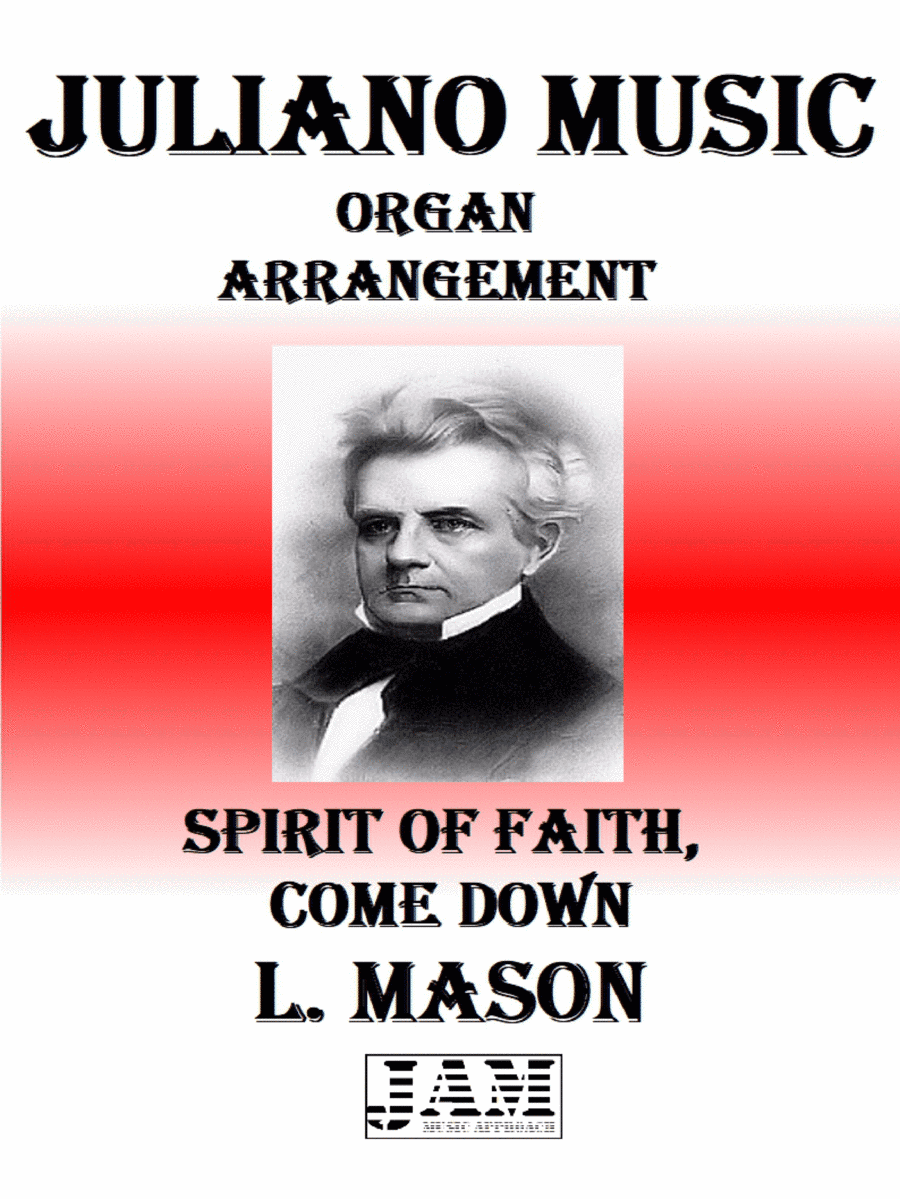 SPIRIT OF FAITH, COME DOWN - L. MASON (HYMN - EASY ORGAN) (arr. Juliano Music)