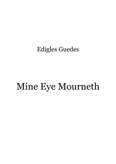 Mine Eye Mourneth