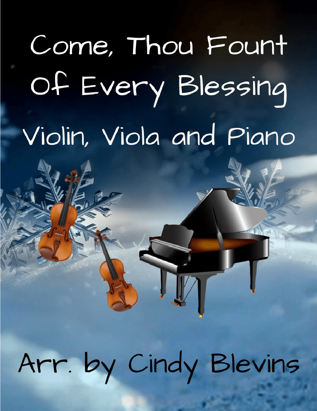 Come, Thou Fount Of Every Blessing, for Violin, Viola and Piano (arr. Cindy Blevins)