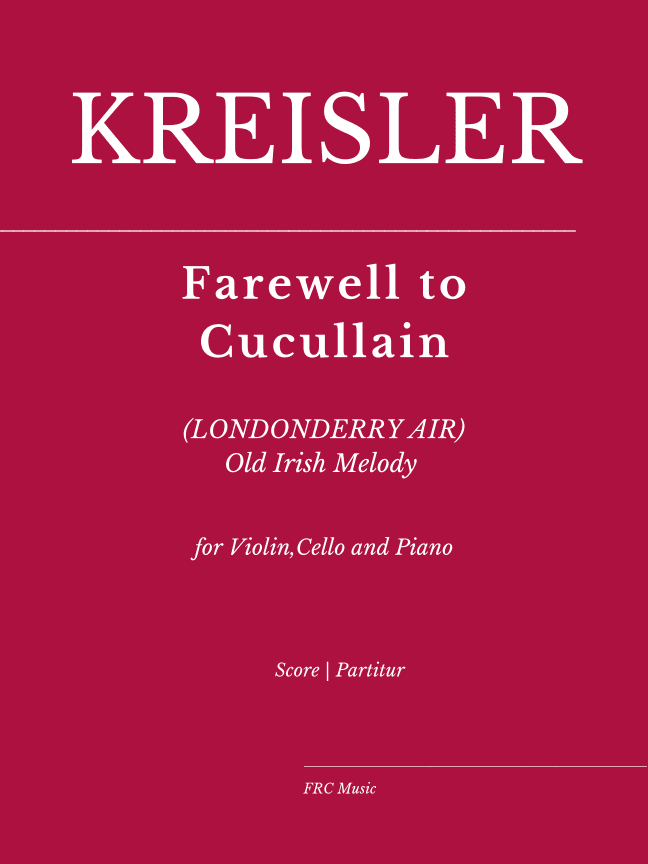 Farewell to Cucullain (LONDONDERRY AIR) Old Irish Melody (arr. FRITZ and HUGO KREISLER Edited by FLAVIO REGIS CUNHA)