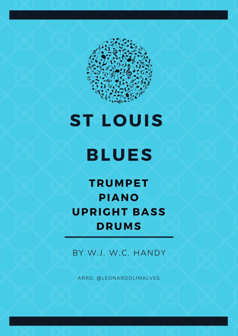 St Louis blues - Trumpet - piano -Upright bass - drums (arr. Leonardo de Lima)