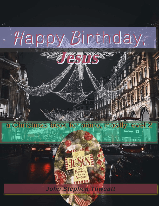 Happy Birthday, Jesus (arr. Steve Thweatt)