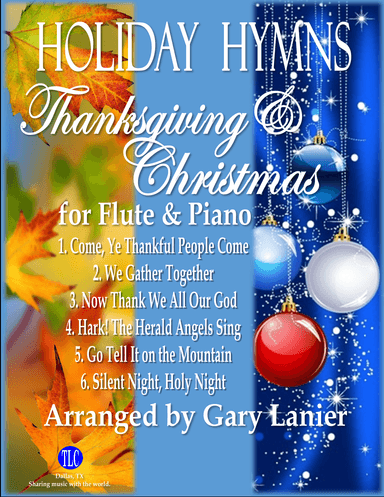 HOLIDAY HYMNS, THANKSGIVING & CHRISTMAS for Flute and Piano (Score & Parts included) (arr. Gary Lanier)