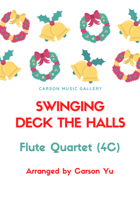 Swinging Deck the Halls - for Flute Quartet (4C) arr. Carson Yu (arr. Carson Yu)