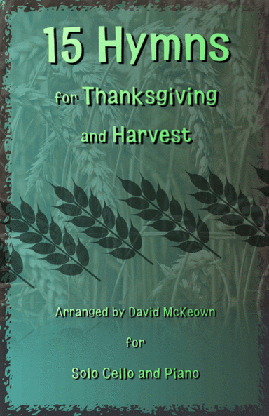 15 Favourite Hymns for Thanksgiving and Harvest for Cello and Piano (arr. David McKeown)
