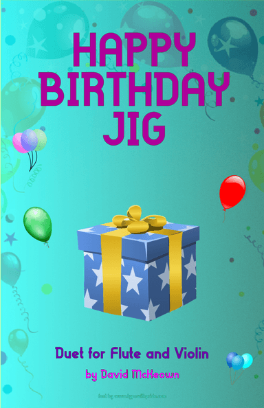 Happy Birthday Jig, for Flute and Violin Duet (arr. David McKeown)