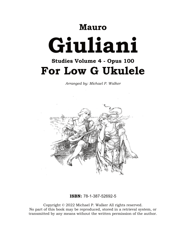 Mauro  Giuliani: Studies Volume 4 - Opus 100 For Low G Ukulele (arr. Michael P Walker)