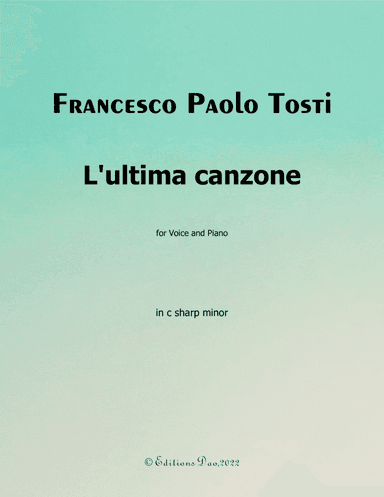 Lultima canzone, by Tosti, in c sharp minor (arr. Editions Dao)