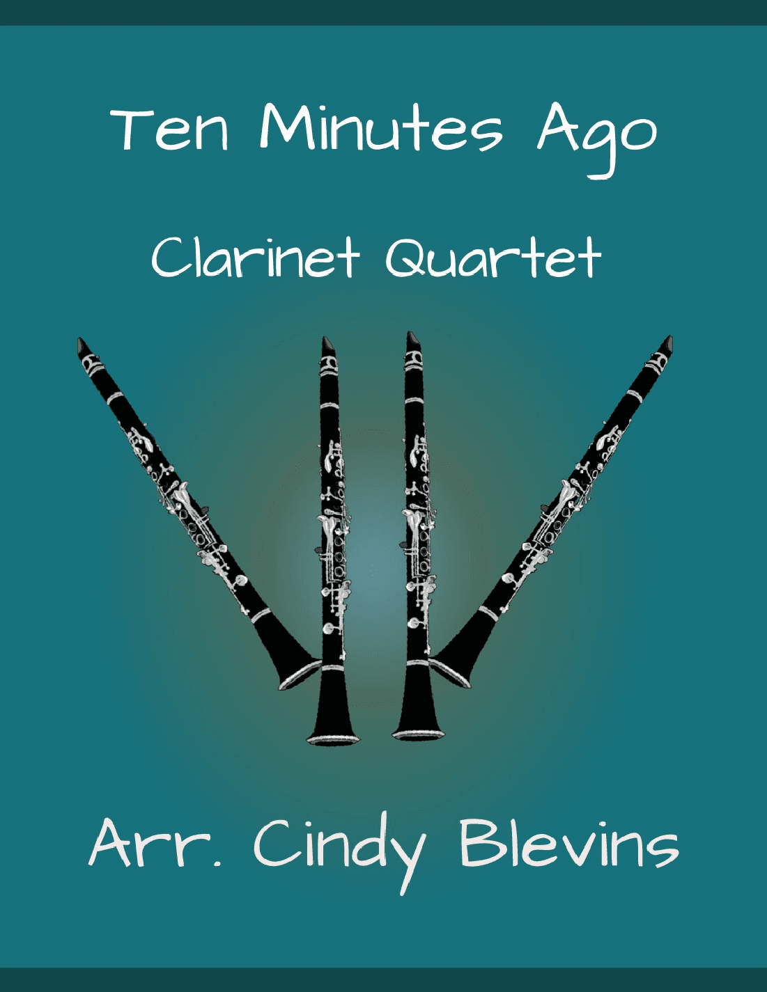 Ten Minutes Ago (arr. Cindy Blevins)