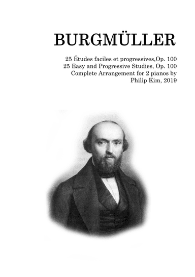 25 Easy and Progressive Studies Opus 100 for 2 pianos (Complete) by Friedrich Burgmüller (arr. Philip Kim)