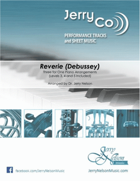 Reverie (Debussy) - (3 for 1 PIANO Standalone Arr's) (arr. Dr. Jerry Nelson)