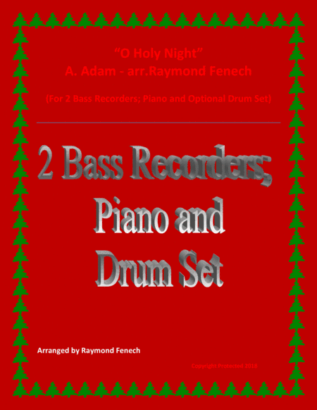 O Holy Night - 2 Bass Recorders, Piano and Optional Drum Set - Intermediate Level (arr. Raymond Fenech)