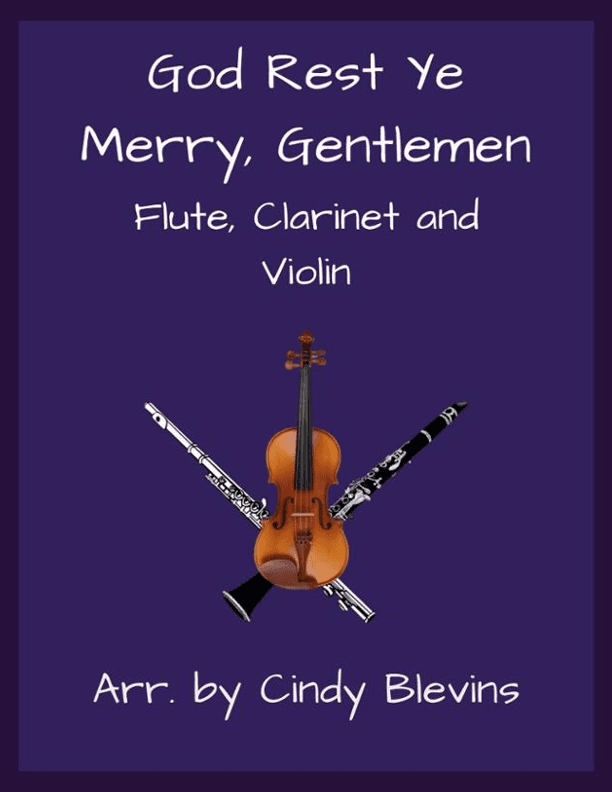 God Rest Ye Merry, Gentlemen, Flute, Clarinet and Violin (arr. Cindy Blevins)