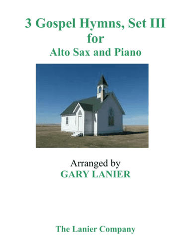 Gary Lanier: 3 GOSPEL HYMNS, SET III (Duets for Alto Sax & Piano) (arr. Gary Lanier)