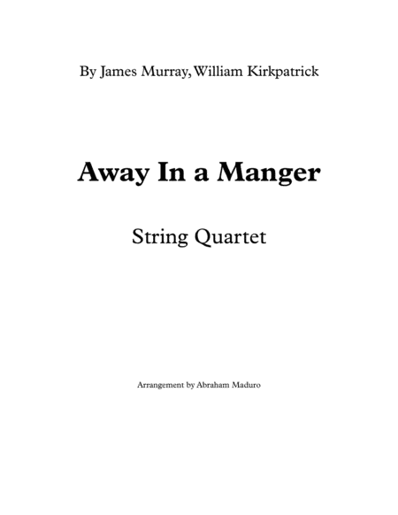 Away In a Manger String Quartet-Two Tonalities Included (arr. Abraham Maduro)