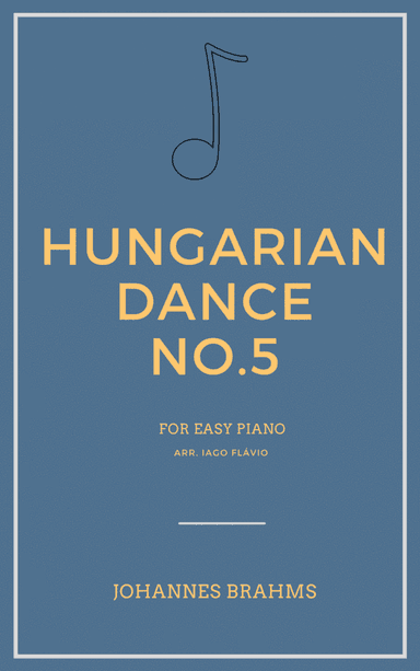 Hungarian Dance No.5 for Easy Piano (arr. Iago Flávio)
