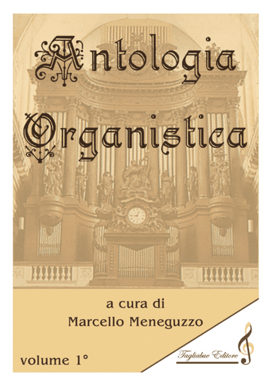ANTHOLOGY OF ORGAN MASTERPIECES - 1st Volume (of 10) - look at the list of songs inside (arr. Marcello Meneguzzo)