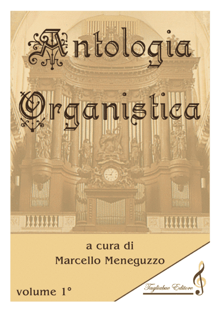 ANTHOLOGY OF ORGAN MASTERPIECES - 1st Volume (of 10) - look at the list of songs inside (arr. Marcello Meneguzzo)