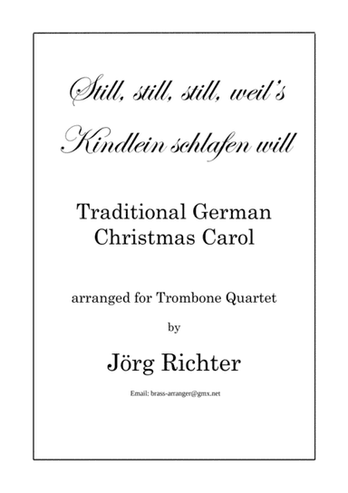 Still, still, still, weil’s Kindlein schlafen will für Posaunenquartett (arr. Jörg Richter)