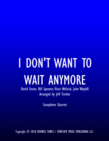 I Don't Want To Wait Anymore (arr. Jeff Tincher)