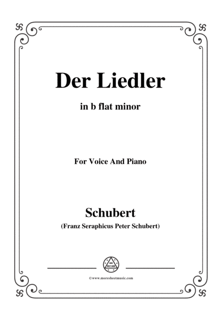 Schubert-Der Liedler,Op.38(D.209),in b flat minor,for Voice&Piano (arr. MSM)
