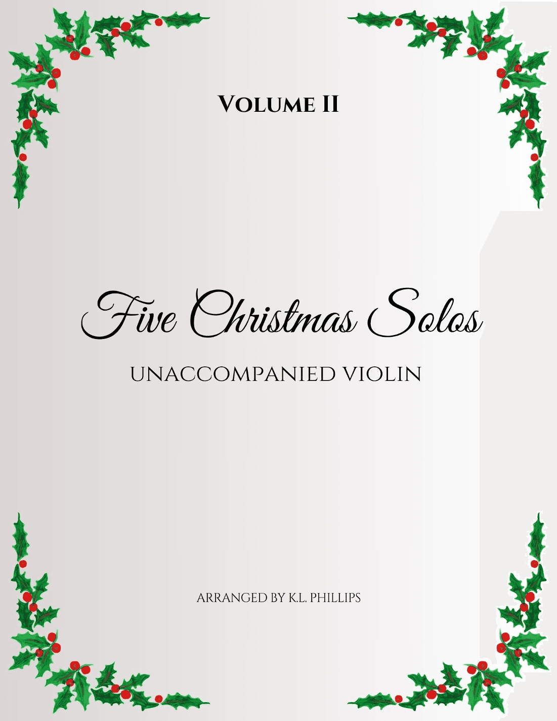 Five Christmas Solos - Unaccompanied Violin (Volume II) (arr. K.L. Phillips)