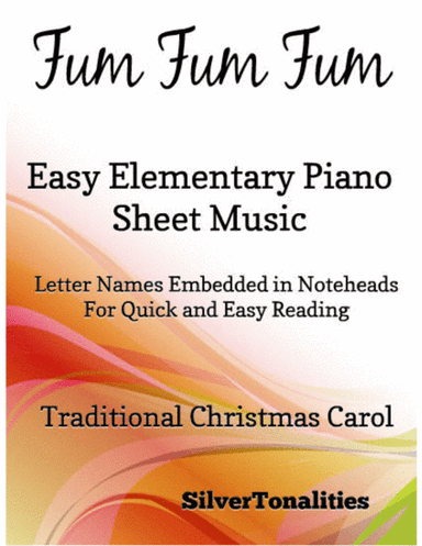 Fum Fum Fum Easy Elementary Piano Sheet Music (arr. SilverTonalities)