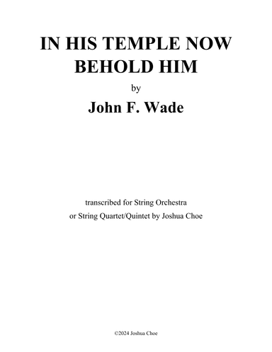 In His Temple Now Behold Him (arr. Joshua Choe)
