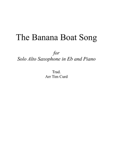 The Banana Boat Song. For Solo Alto Saxophone and Piano (arr. Tim Curd)