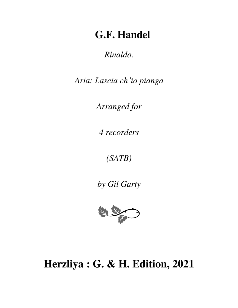 Aria: Lascia  ch'io pianga from the opera Rinaldo (arrangement for 4 recorders) (arr. Gil Garty)
