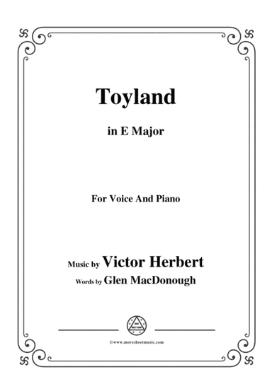 Victor Herbert-Toyland,in E Major,for Voice and Piano (arr. MSM)