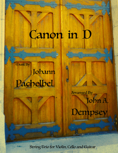 Canon in D (in C major): Trio for Violin, Cello and Guitar (arr. John A. Dempsey)