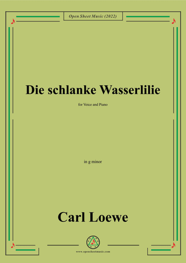 Loewe-Die schlanke Wasserlilie,in g minor,for Voice and Piano (arr. OSM Press)