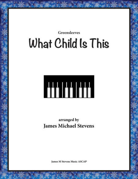 What Child Is This - Quiet Christmas Piano - Greensleeves (arr. James Michael Stevens)