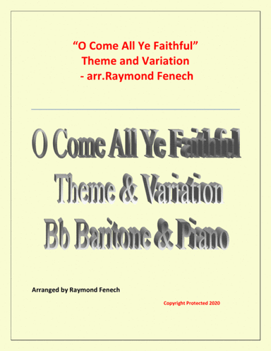 O Come All Ye Faithful (Adeste Fidelis) - Theme and Variation for Bb Baritone and Piano - Advanced L (arr. Raymond Fenech)