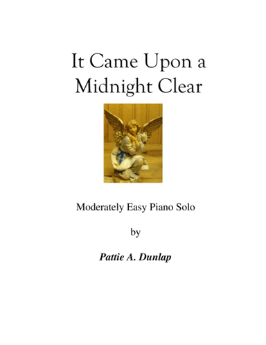 It Came Upon the Midnight Clear, L.H. melody (arr. Pattie A. Dunlap)