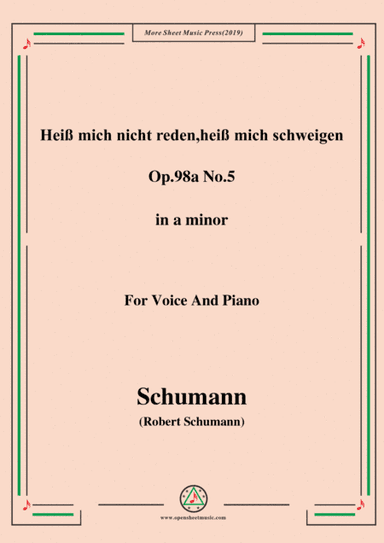 Schumann-Heiß mich nicht reden,heiß mich schweigen,Op.98a No.5,in a minor,for Vioce&Pno (arr. MSM)