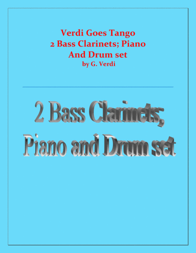 Verdi Goes Tango - G.Verdi - 2 Bass Clarinets, Piano and Drum Set (arr. Raymond Fenech)