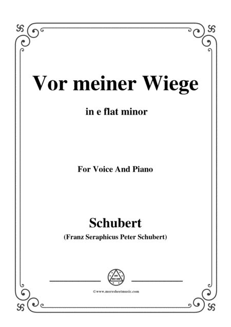 Schubert-Vor meiner Wiege,in e flat minor,Op.106,No.3,for Voice and Piano (arr. MSM)