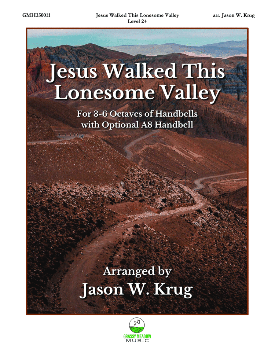Jesus Walked This Lonesome Valley (for 3-6 octave handbell ensemble) (site license) (arr. Jason W. Krug)